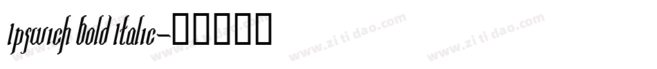 Ipswich Bold Italic字体转换